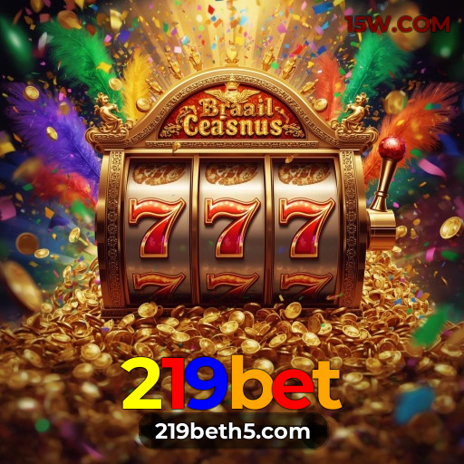 219bet Cassino Online | Experiência Segura no Brasil 